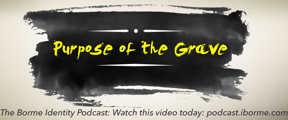 Purpose of the Grave