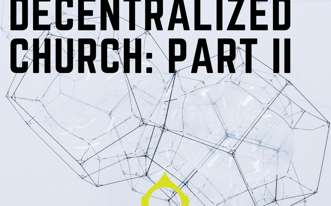 Decentralized Church Part II